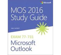 MOS 2016 Study Guide for Microsoft Outlook by Joan Lambert Joan Lambert, (Auteur)