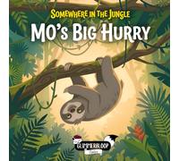 Mo's Big Hurry: A Fun Picture Book for Kids Ages 3-6 About Patience, Kindness, and Slowing Down | A Somewhere in the Jungle Story