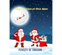 Moș Crăciun și Mos Ajun ( Povești de Crăciun ): Cărți în limba română/Carti in limba romana pentru copii/ Povesti pentru copii in limba romana/Carti pentru copii in limba romana