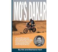 Mo's Dakar: An ordinary guy races in the world's toughest off-road motorcycle rally