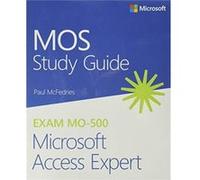 MOS Study Guide for Microsoft Access Expert Exam MO500 by Paul McFedries Paperback Book Paul McFedries (Auteur)