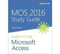 Mos Study Guide For Microsoft Access John Pierce, (Auteur)