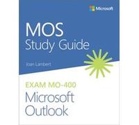 MOS Study Guide for Microsoft Outlook Exam MO400 by Joan Lambert Joan Lambert (Auteur)