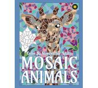 Mosaic Animals Color By Number for Adults: Activity Coloring Book for Adults Relaxation and Stress Relief