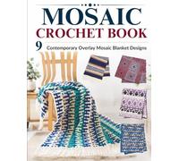 Mosaic Crochet Book: 9 Contemporary Overlay Mosaic Blanket Designs
