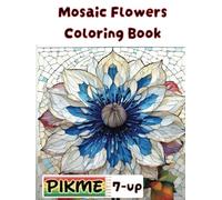 Mosaic Flowers Coloring Book: An Intricate and Creative Mosaic Flowers Designs. Relax, Unwind, and Bring Stunning Floral Patterns to Life with Vibrant Colors!