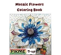 Mosaic Flowers Coloring Book: An Intricate and Creative Mosaic Flowers Designs. Relax, Unwind, and Bring Stunning Floral Patterns to Life with Vibrant Colors!
