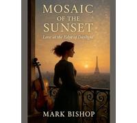 Mosaic of the Sunset: Love at the Edge of Daylight