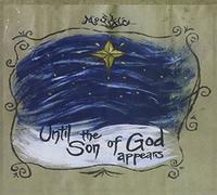 Mosaic - Until The Son of God Appears