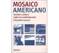Mosaico americano. Società e cultura negli Usa contemporanei