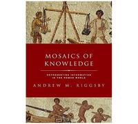 Mosaics Of Knowledge: Representing Information In The Roman World
