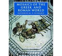 Mosaics of the Greek and Roman World by Dunbabin & Katherine M. D. McMaster University & Ontario Katherine Dunbabin (Auteur)