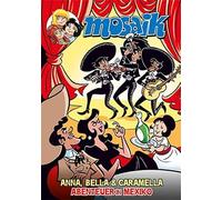 MOSAIK Anna, Bella & Caramella - Abenteuer in Mexiko