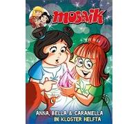 Mosaik Anna, Bella & Caramella - Im Kloster Helfta