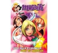 Mosaik Anna, Bella & Caramella - Start Ins Abenteuer