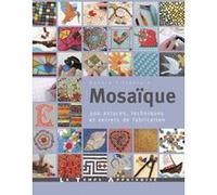 Mosaïque - 300 astuces, techniques et secrets de fabrication Bonnie Fitzgerald (Auteur), Hélène Nicolas (Traduction)