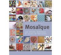 Mosaïque - 300 astuces, techniques et secrets de fabrication - Bonnie Fitzgerald - Le Temps Apprivoise - broché - Guide