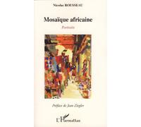 Mosaïque africaine Portraits - Nicolas Rousseau - L'harmattan - broché - Essai