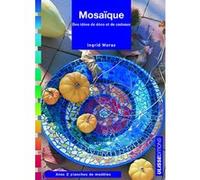 Mosaïque : des idées de déco et de cadeaux Ingrid Moras (Auteur)