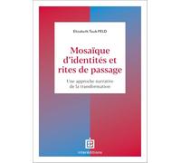 Mosaïque d'identités et rites de passage: Une approche narrative de la transformation