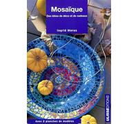 Mosaique idees deco et de cadeaux avec 2 planches patrons Ingrid Moras (Auteur)