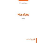 Mosaïque Poésie - Moussa Kako - Les Impliqués - broché - Poésie