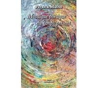 Mosaïque poétique du temps présent