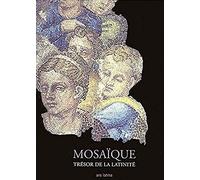 MOSAÏQUE. Trésor de la latinité des origines à nos jours