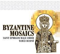 Mosaïques Byzantines / Choeur d'Hommes Saint Ephraïm