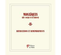 MOSAÏQUES (de corps et d’âmes) - 2 -: Bifurcations et remembrements