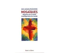 Mosaïques - Dom Jacques Prudhomme - Parole Et Silence Eds - broché - Essai