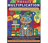 Mosaza Multiplication: Color-by-Number: Winter Edition: Your step-by-step fluency plan with color-coded illustrations, skip-counting pages, and ... master math facts quickly and confidently.