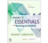 Mosbys Essentials for Nursing Assistants - Sorrentino Sheila A. Curriculum and Health Care Consultant USA - Elsevier Health Sciences Division - Livre en A Sorrentino Sheila A. Curriculum and Health Ca