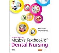 Mosby'S Textbook Of Dental Nursing, 2E (Paperback) Mary Miller, Crispian Scully, Cbe (Auteur)