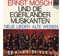 MOSCH, Ernst & EGERLÄNDER MUSIKANTEN - Neue Lieder alte Weisen (Sonderauflage) / H 229