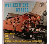 MOSCH, Ernst & ORIGINAL EGERLÄNDER MUSIKANTEN - Wir sehn uns wieder / SLE 14 461-P