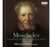 MOSCHELES:COMPLETE PIANO SONATAS - BOLLA,MICHELE CD NEUF MOSCHELES,IGNAZ