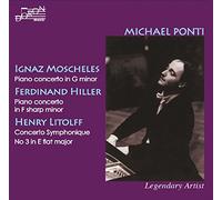 Récital : Concertos Pour Piano - Michael Ponti Joue Moscheles, Hiller Et Litolff