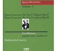 Ignaz Moscheles – Intégrale des concertos pour piano, Vol. 2 : Concertos n°3 et n°5