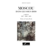 Moscou dans les sous-bois: Carnets 2007-2008-2009