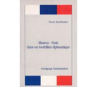 Moscou-Paris dans un tourbillon diplomatique. Témoignage d'ambassadeur