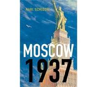 Moscow 1937 by Karl European University of Viadrina Schlogel Karl European University of Viadrina Schlogel (Auteur)