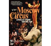 Moscow Circus: Animals Under The Big Top