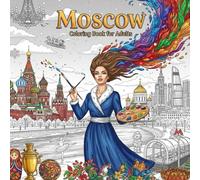 Moscow Coloring Book for Adults: From the Heart of Russia Bold and Easy Pages Simple Designs for Travel and Relaxation for Adults, Teens, Seniors to Relax and Relieve Stress