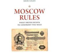 Moscow Rules by Keir Giles Keir Giles (Auteur)