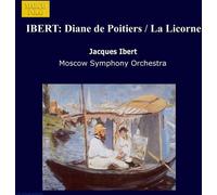 Orchestre symphonique de Moscou – Ibert : Diane de Poitiers / La Licorne