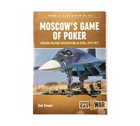 Moscow's Game of Poker: Russian Military Intervention in Syria, 2015-2017
