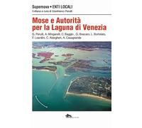 Mose e autorità per la Laguna di Venezia