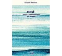 Mosè. I Dieci Comandamenti Ieri E Oggi