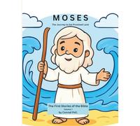 Moses: A Story of Trust and Courage-First Bible Stories - From Adam to Jesus, Volume 7